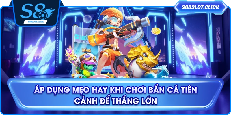 Áp dụng mẹo hay khi chơi bắn cá tiên cảnh để thắng lớn