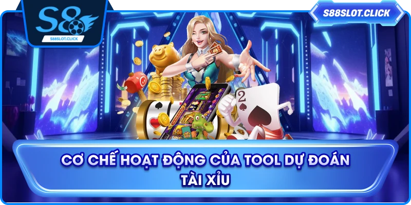 Cơ chế hoạt động của tool dự đoán tài xỉu