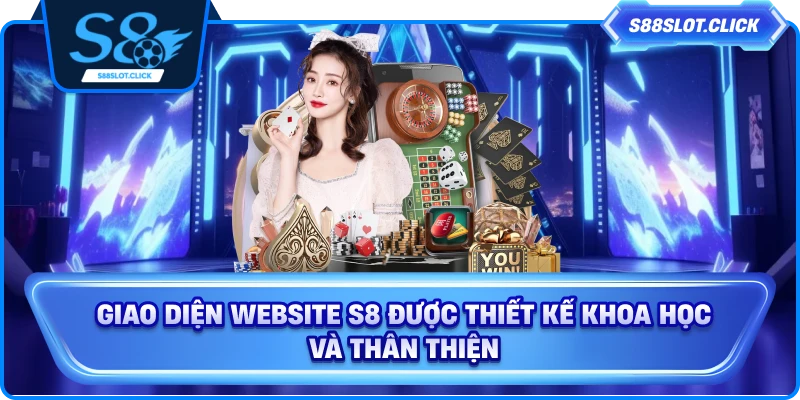Giao diện website S8 được thiết kế khoa học và thân thiện